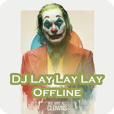 Dj Lay Lay Lay Offline