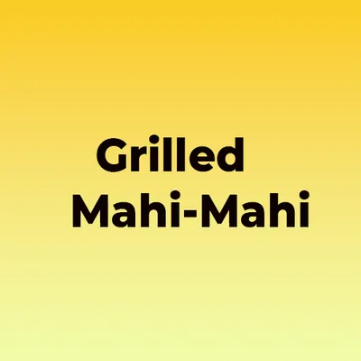 Grilled Mahi-Mahi