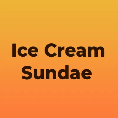 Ice Cream Sundae