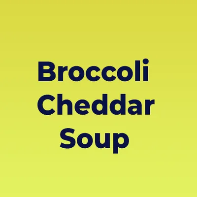 Broccoli Cheddar Soup