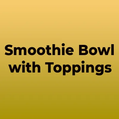 Smoothie Bowl with Toppings