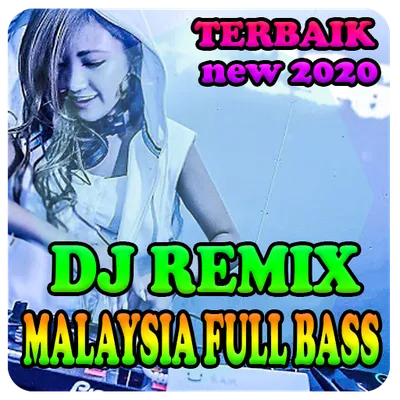 DJ MALAYSIA REMIX FULL BASS