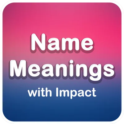 Name Meanings with Impact