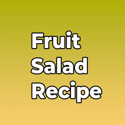 Fruit Salad Recipe