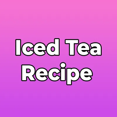 Iced Tea Recipe