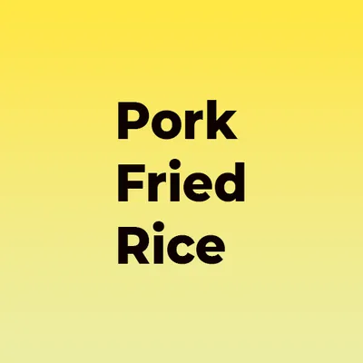 Pork Fried Rice