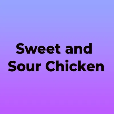 Sweet and Sour Chicken