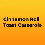 Cinnamon Roll Toast Casserole логотип