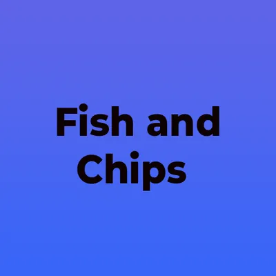 Fish and Chips