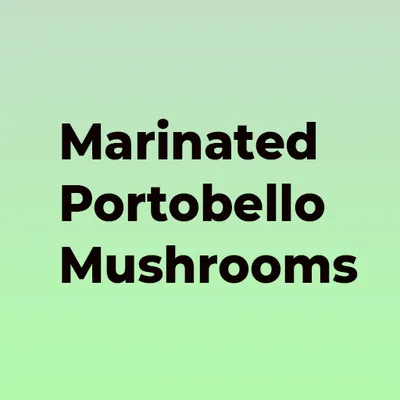 Marinated Portobello Mushrooms