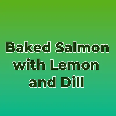 Baked Salmon with Lemon and Dill