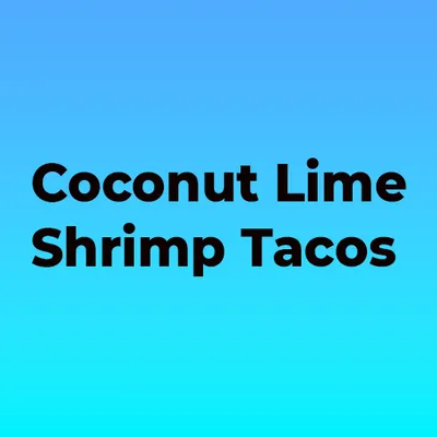 Coconut Lime Shrimp Tacos