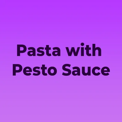 Pasta with Pesto Sauce