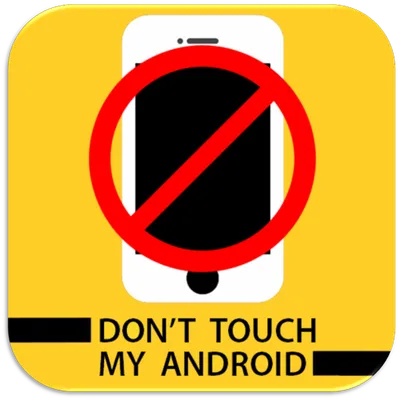 Don't Touch My Android