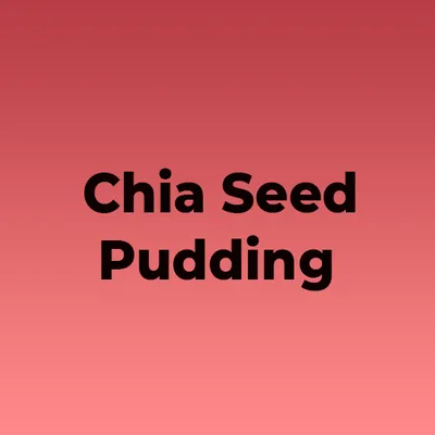 Chia Seed Pudding