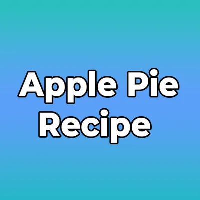 Apple Pie Recipe