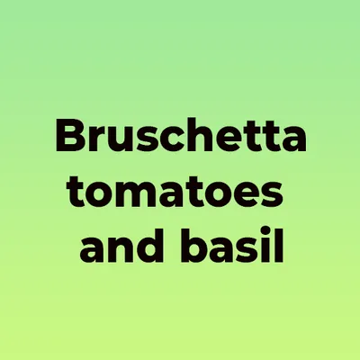 Bruschetta tomatoes and basil