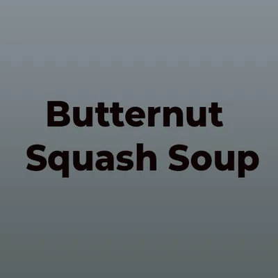 Butternut Squash Soup