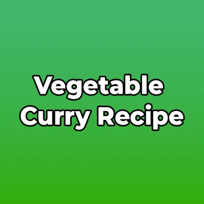 Vegetable Curry Recipe