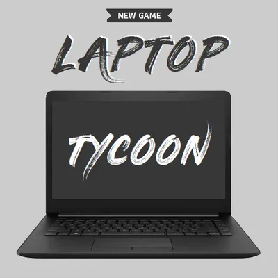 Laptop Tycoon - Notebook Creator