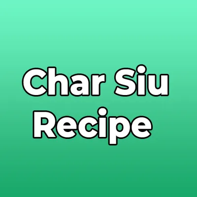 Char Siu Recipe