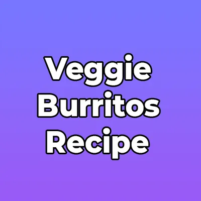 Veggie Burritos Recipe