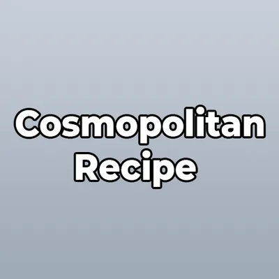 Cosmopolitan Recipe