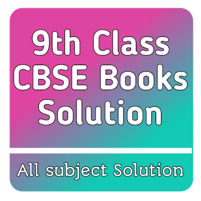 CBSE Class 9 Book Solution - 9th class book Guide