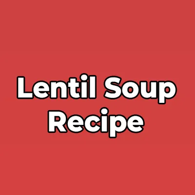 Lentil Soup Recipe