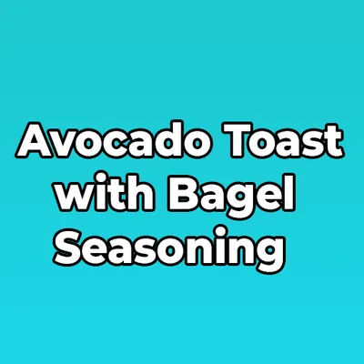 Avocado Toast with Bagel Seasoning