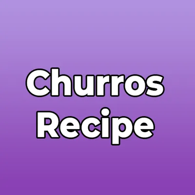 Churros Recipe