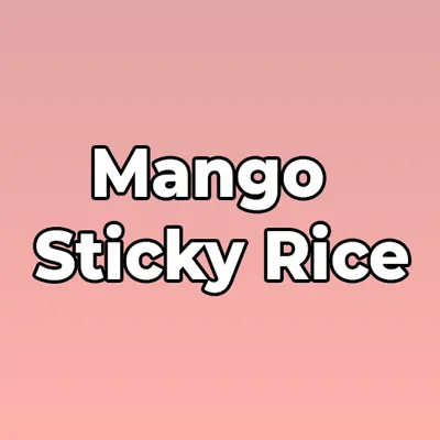 Mango Sticky Rice