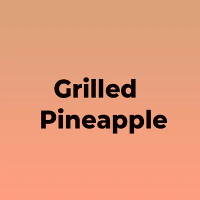 Grilled Pineapple