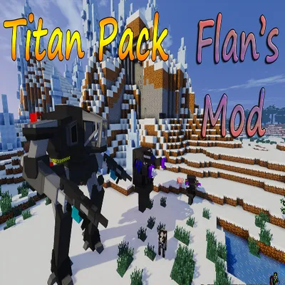 Flan’s Titan Pack Mod for MCPE