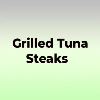 Grilled Tuna Steaks