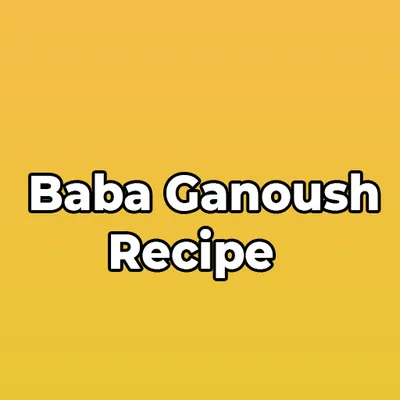 Baba Ganoush Recipe