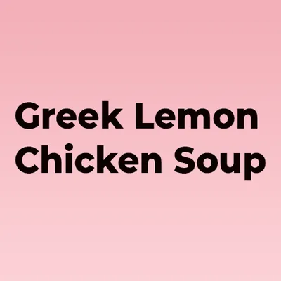 Greek Lemon Chicken Soup