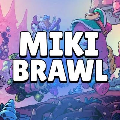 MIKI BRAWL