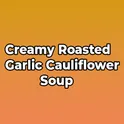 Creamy Roasted Garlic Cauliflower Soup логотип