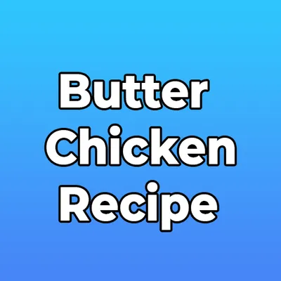 Butter Chicken Recipe