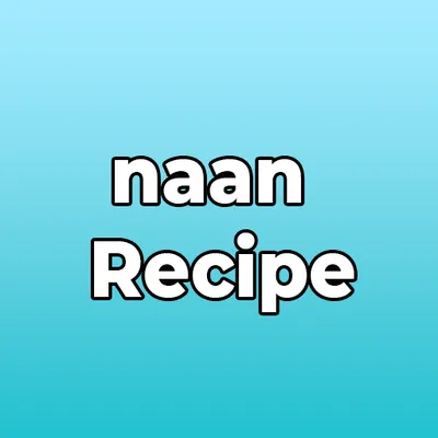 naan Recipe