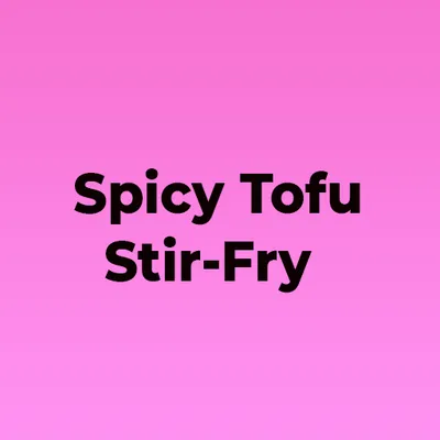 Spicy Tofu Stir-Fry