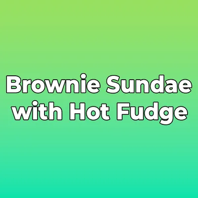 Brownie Sundae with Hot Fudge