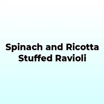 Spinach and Ricotta Stuffed Ravioli