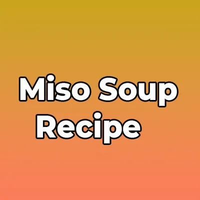 Miso Soup Recipe