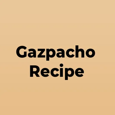 Gazpacho Recipe