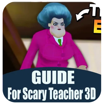 Guide for Scary Teacher 3D Neighborhood 2020