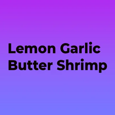 Lemon Garlic Butter Shrimp