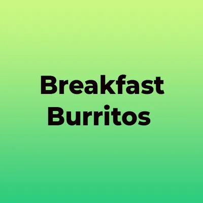 Breakfast Burritos