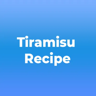 Tiramisu Recipe